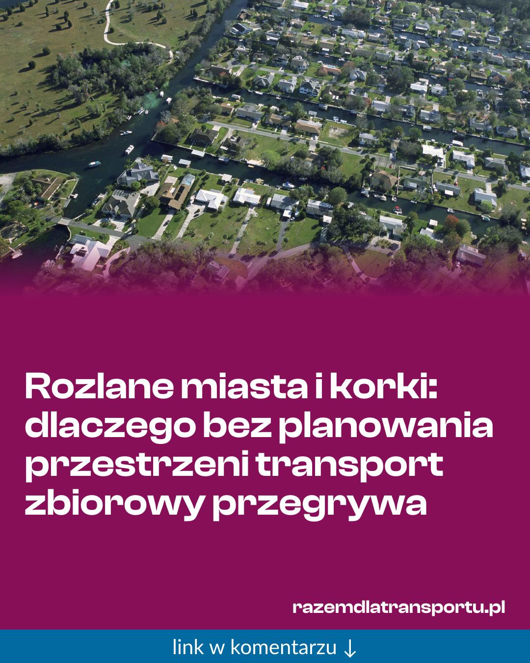Grafika do udostępnienia: Rozlane miasta i korki: dlaczego bez planowania przestrzeni transport zbiorowy przegrywa